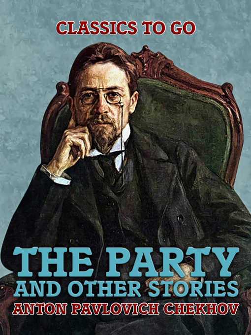Title details for The Party and Other Stories by Anton Pavlovich Chekhov - Wait list